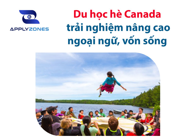 Du học hè Canada - trải nghiệm nâng cao ngoại ngữ, vốn sống